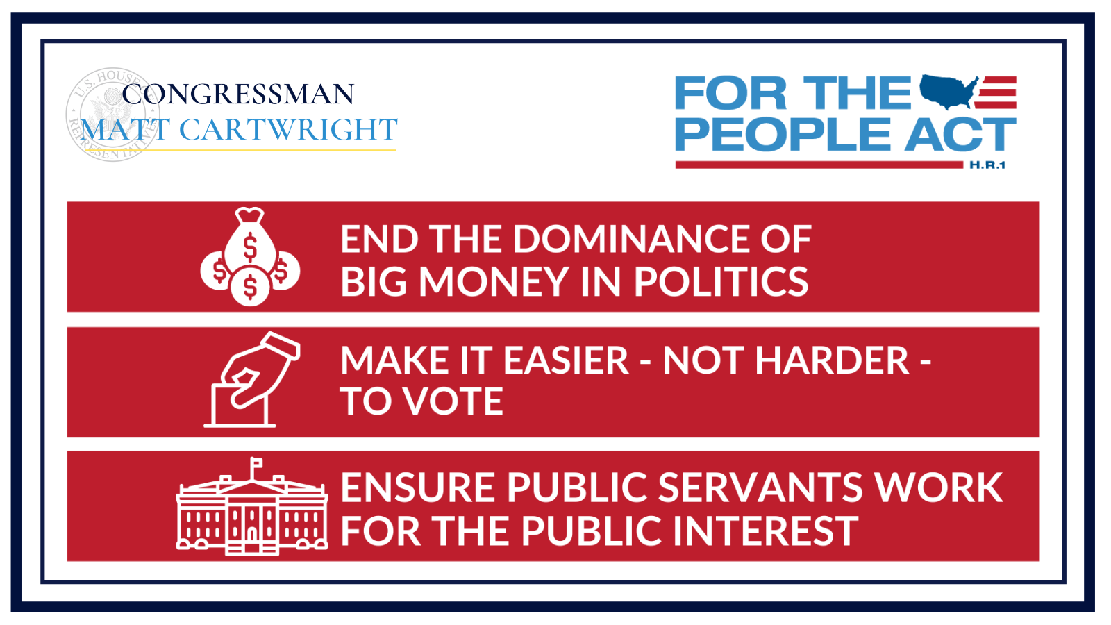 End dominance of big money in politics, make it easier to vote, ensure public servants work for the public interest